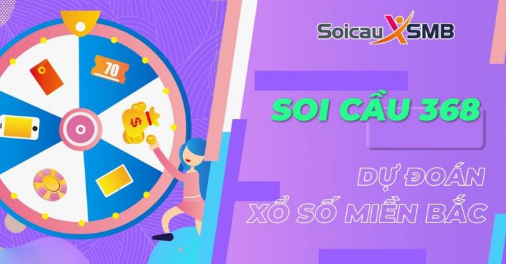 Soi Cầu 368 - Dự Đoán Xổ Số Miền Bắc Hôm Nay Chính Xác Nhất